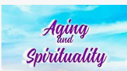 Aging and Spirituality